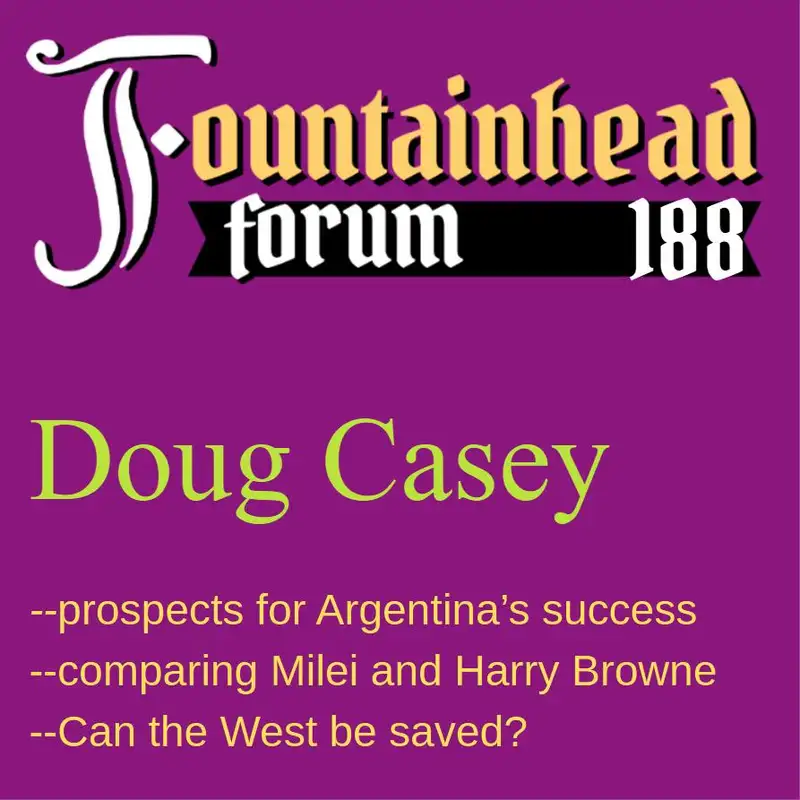 FF-188: Doug Casey on Javier Milei, Argentina, and liberty around the world