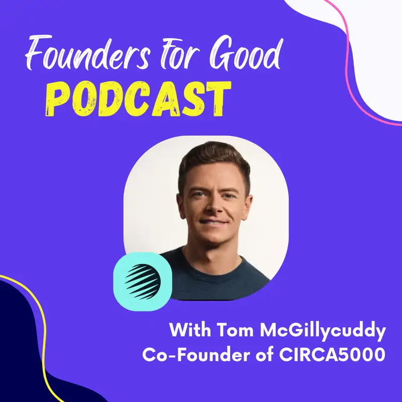 Tom McGillycuddy, CIRCA5000: impact investing to create a better future for everyone 