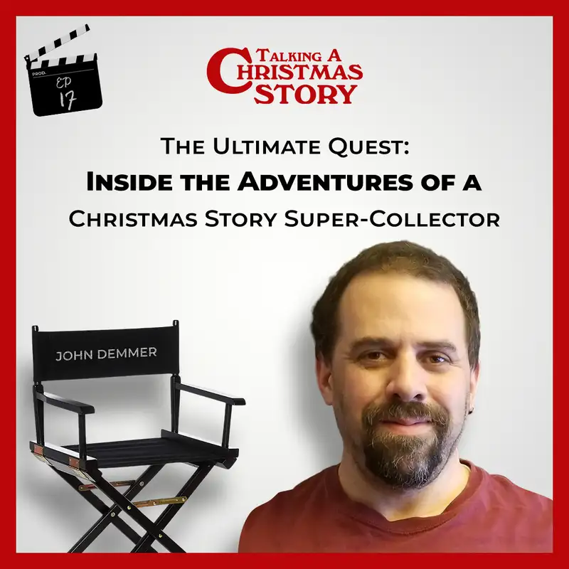 The Ultimate Quest: Inside the Adventures of a Christmas Story Super-Collector | Ep 018 