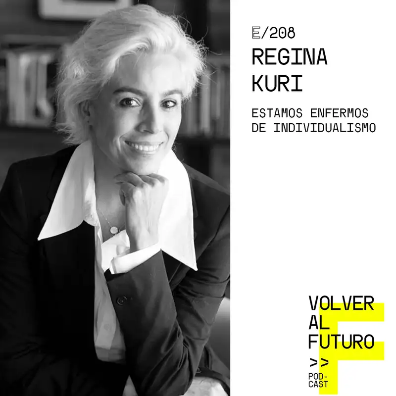 #208 Regina Kuri - Estamos enfermos de individualismo