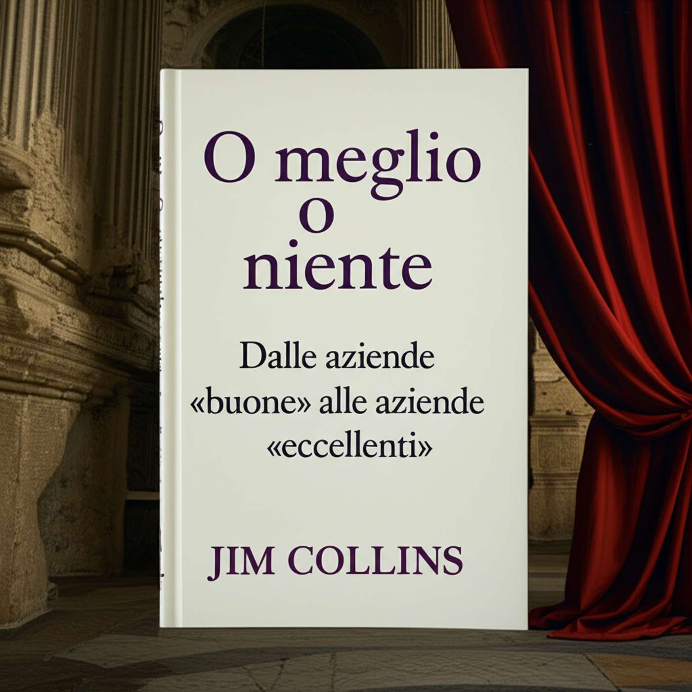 O meglio o niente. Dalle aziende «buone» alle aziende «eccellenti»