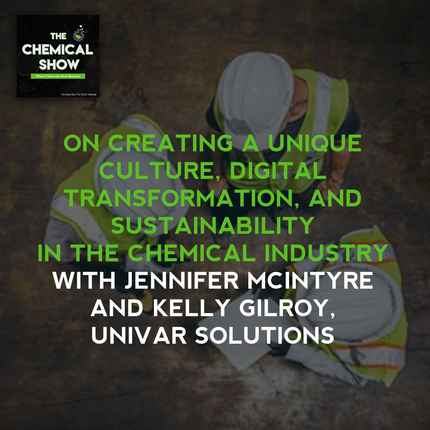 68. On Creating A Unique Culture, Digital Transformation, And Sustainability In The Chemical Industry With Jennifer McIntyre and Kelly Gilroy, Univar Solutions