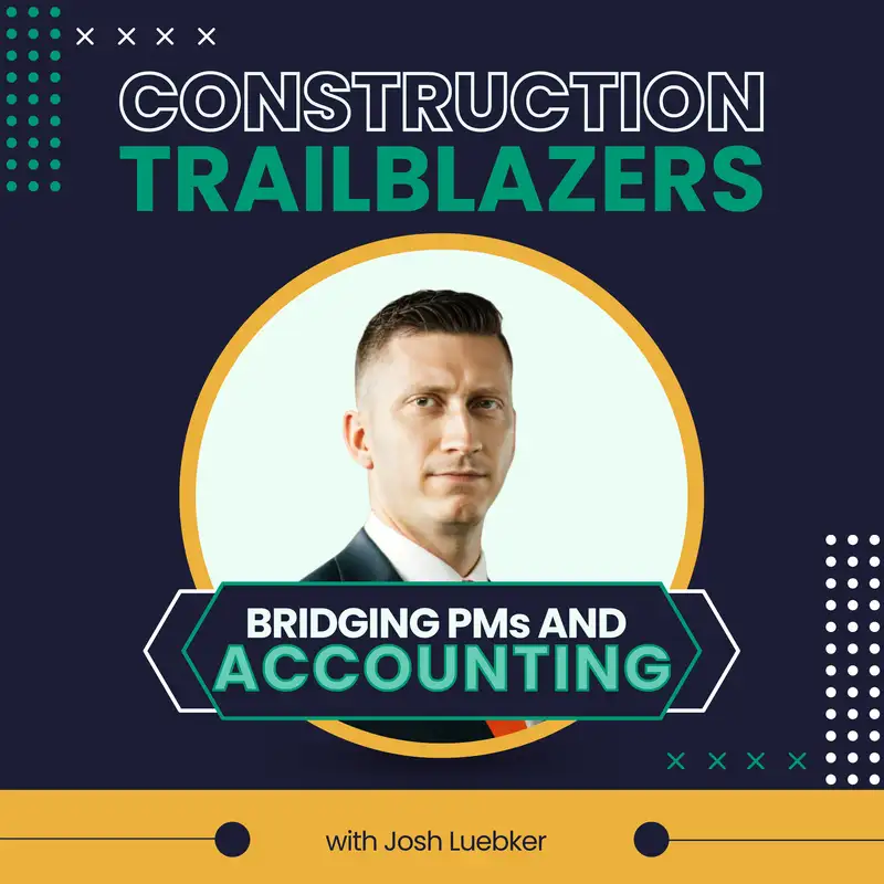 22. Bridging the Gap: Building a Stronger Connection Between PMs and Accounting with Josh Luebker