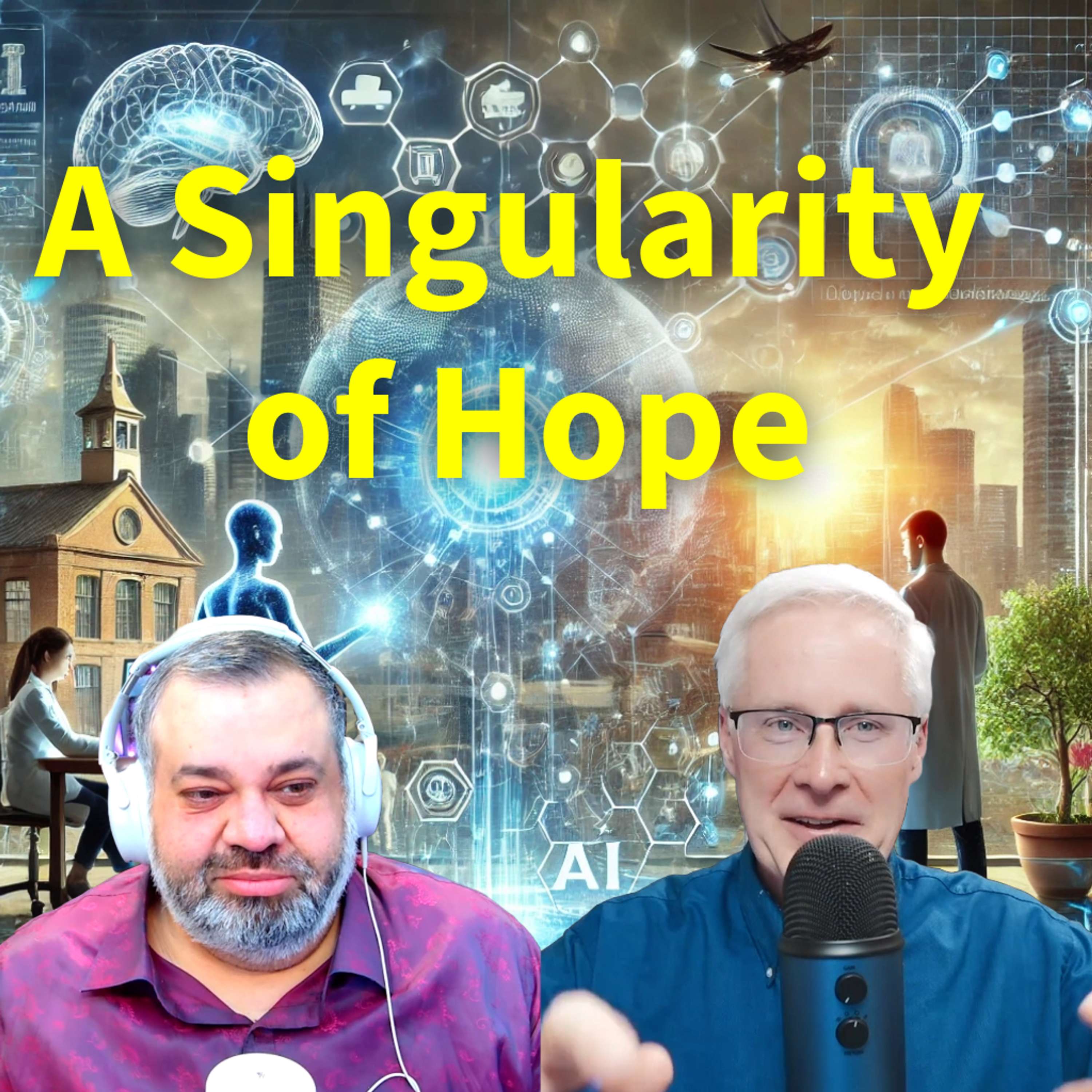 #242 The Singularity of Hope: A New Perspective on AI