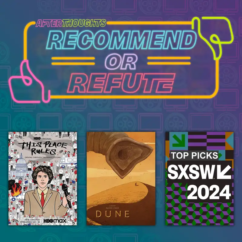 Recommend or Refute | This Place Rules (2022), Dune (1984), SXSW 2024 Top Picks