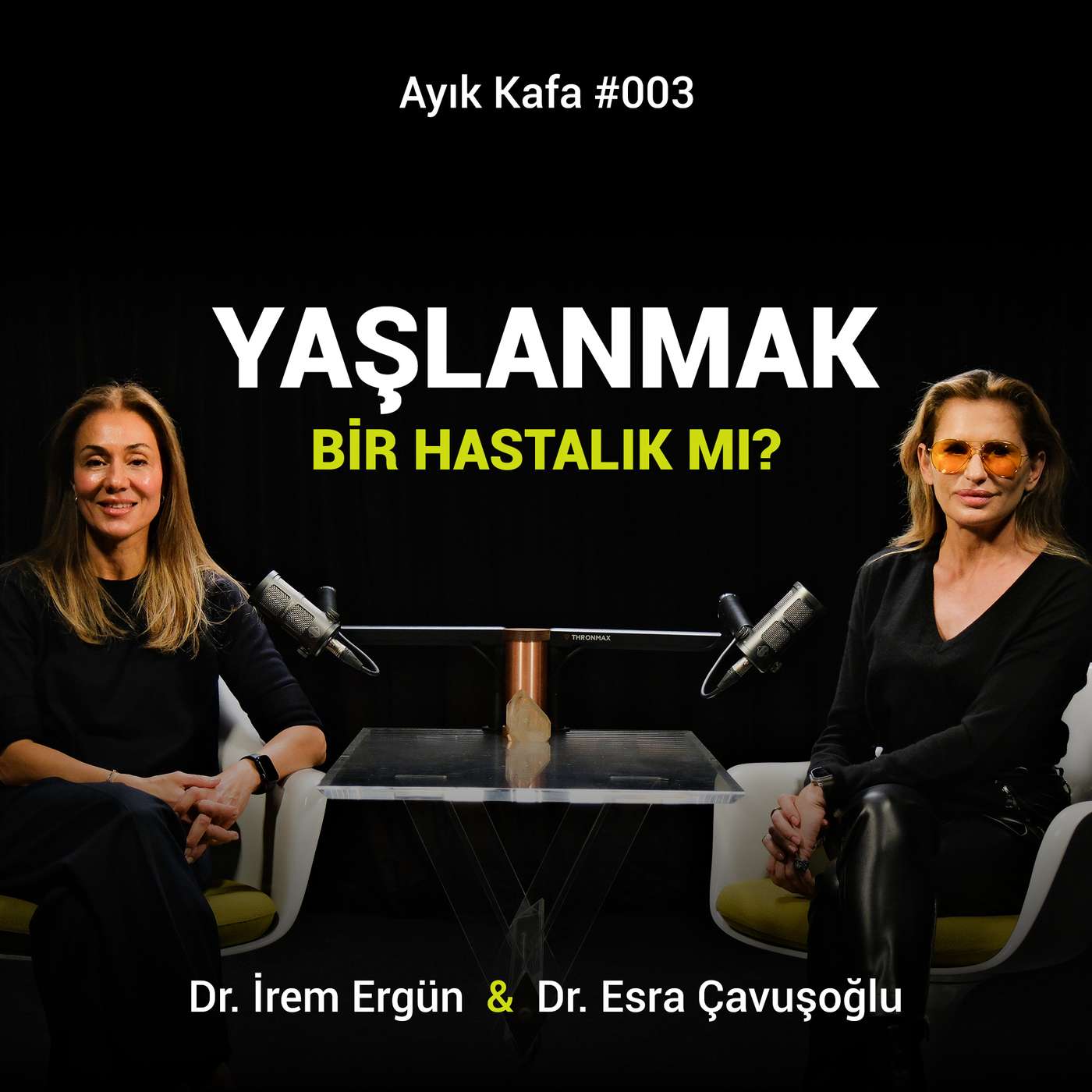 #003 Yaşlanmak bir hastalık mı? | Dr. İrem Ergün x Dr. Esra Çavuşoğlu