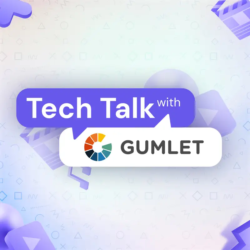 Tech Talk with Gumlet