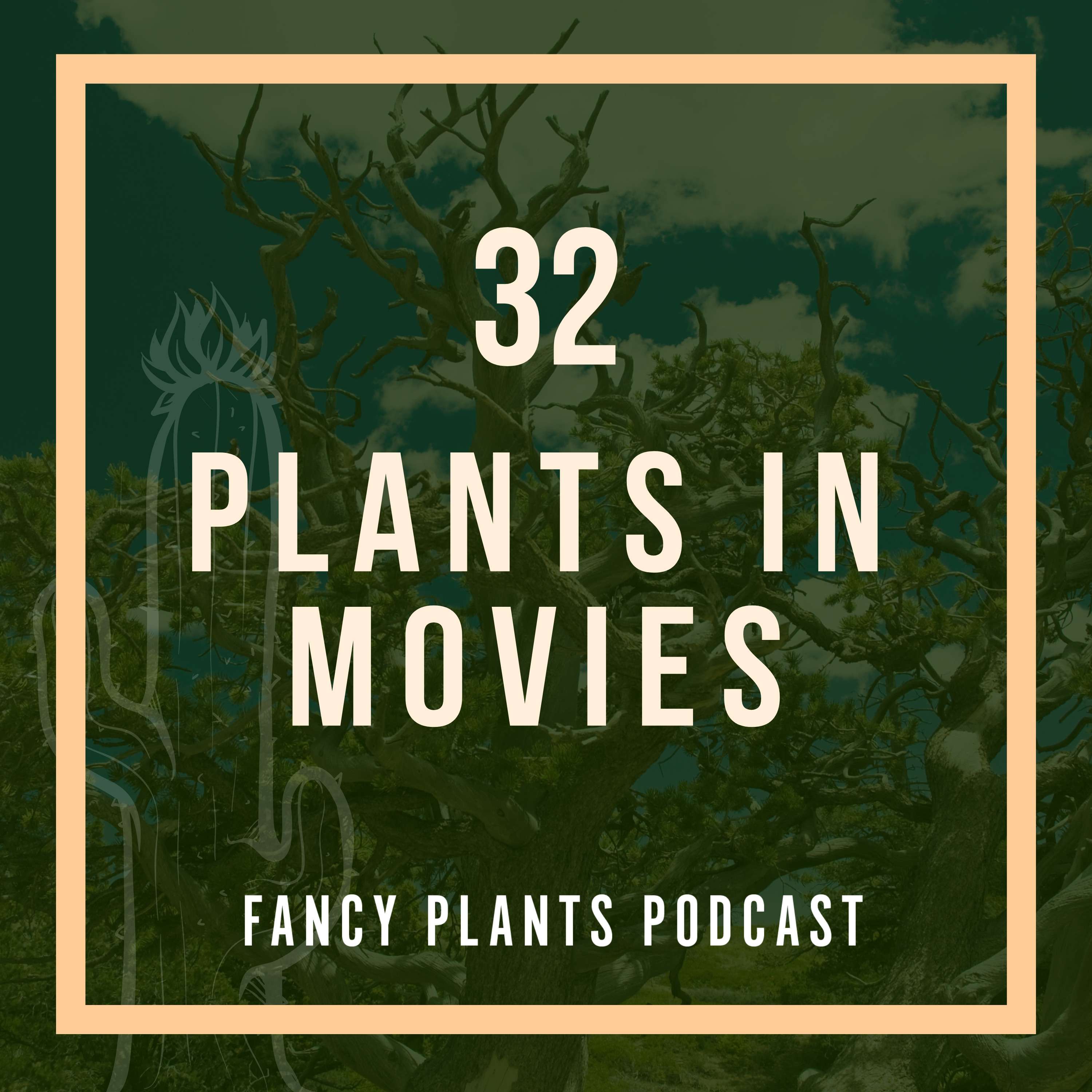 32. Plants in Movies