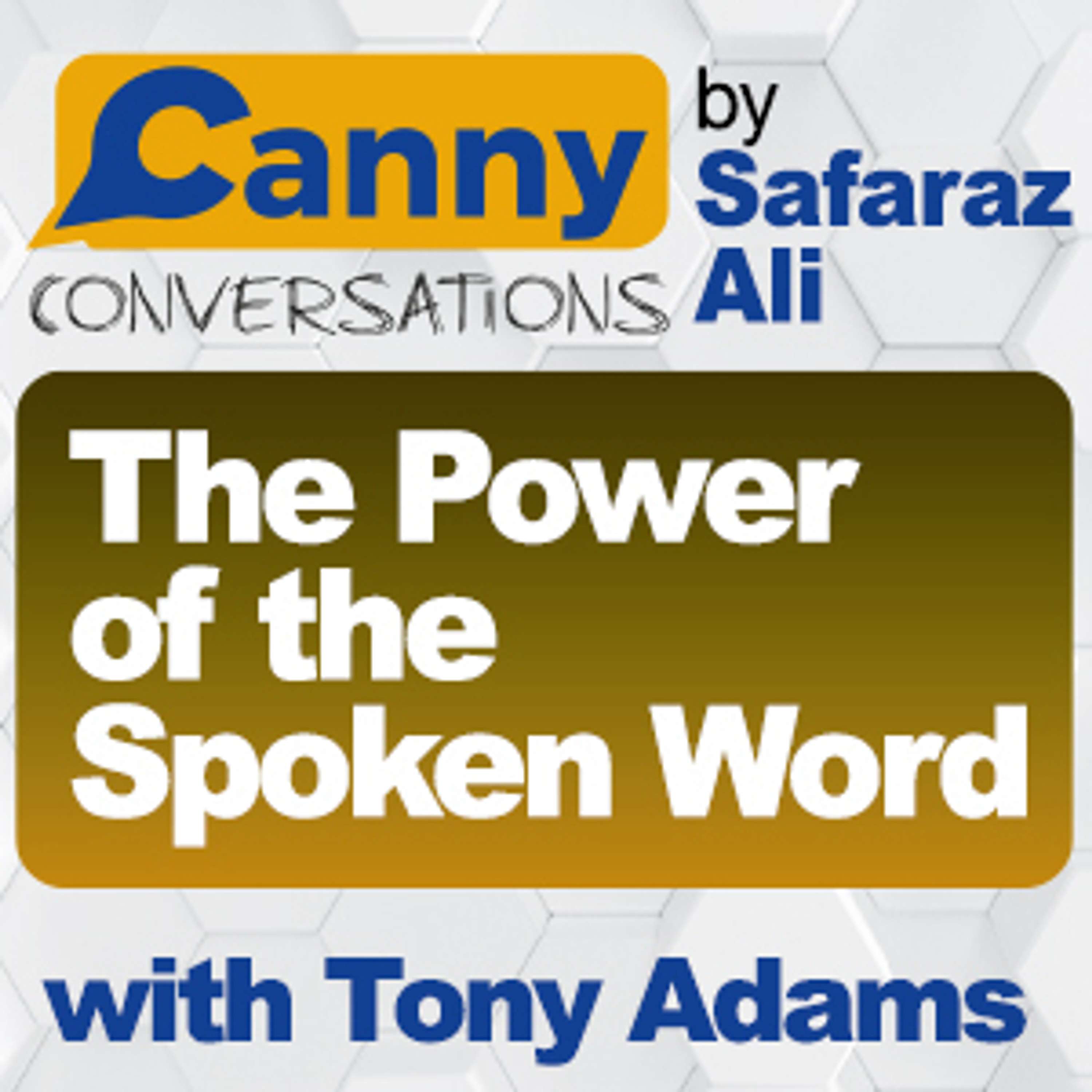 Canny Conversations Podcast by Safaraz Ali