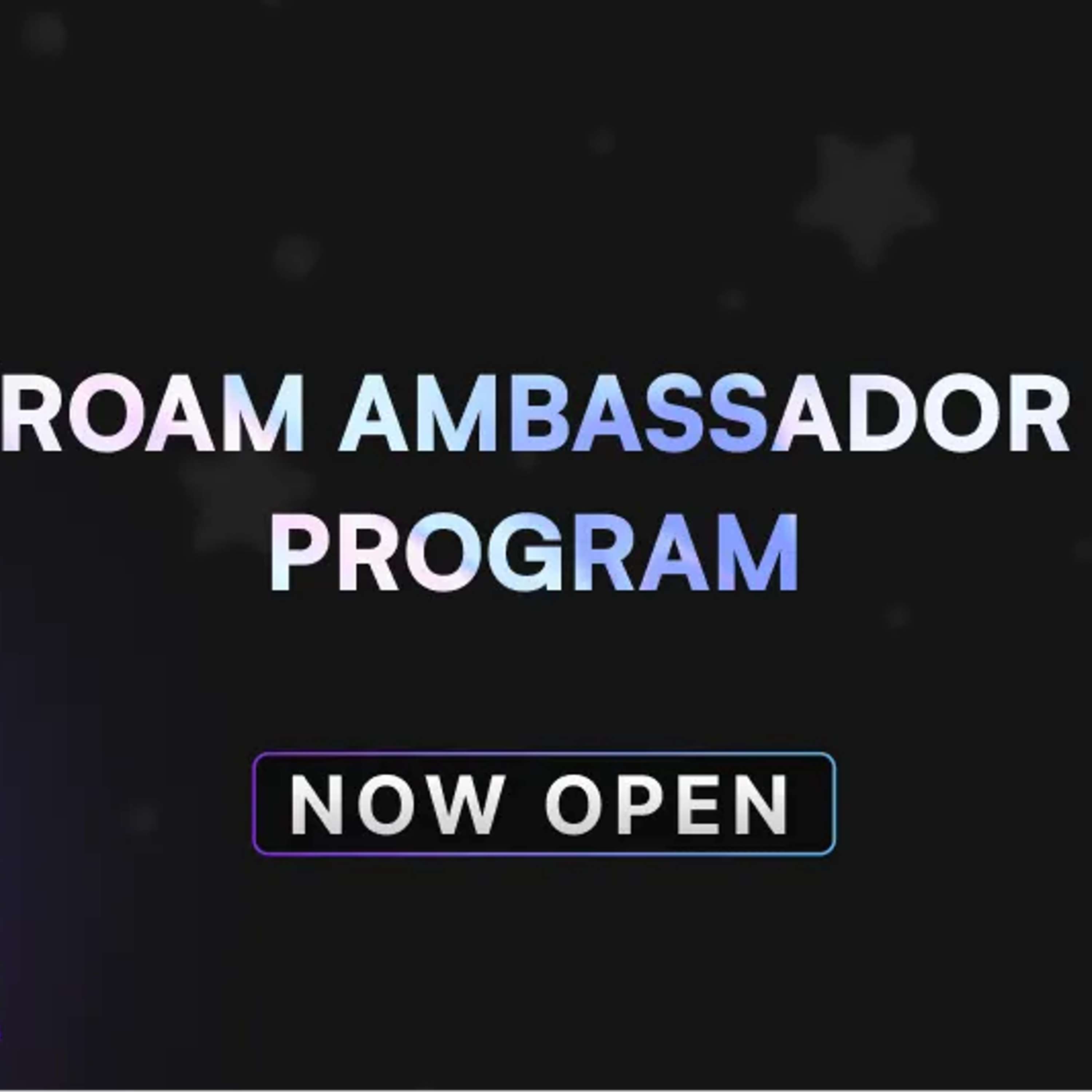 Roam Ambassador Program Now Live—Earn Rewards and Build the Future of Connectivity