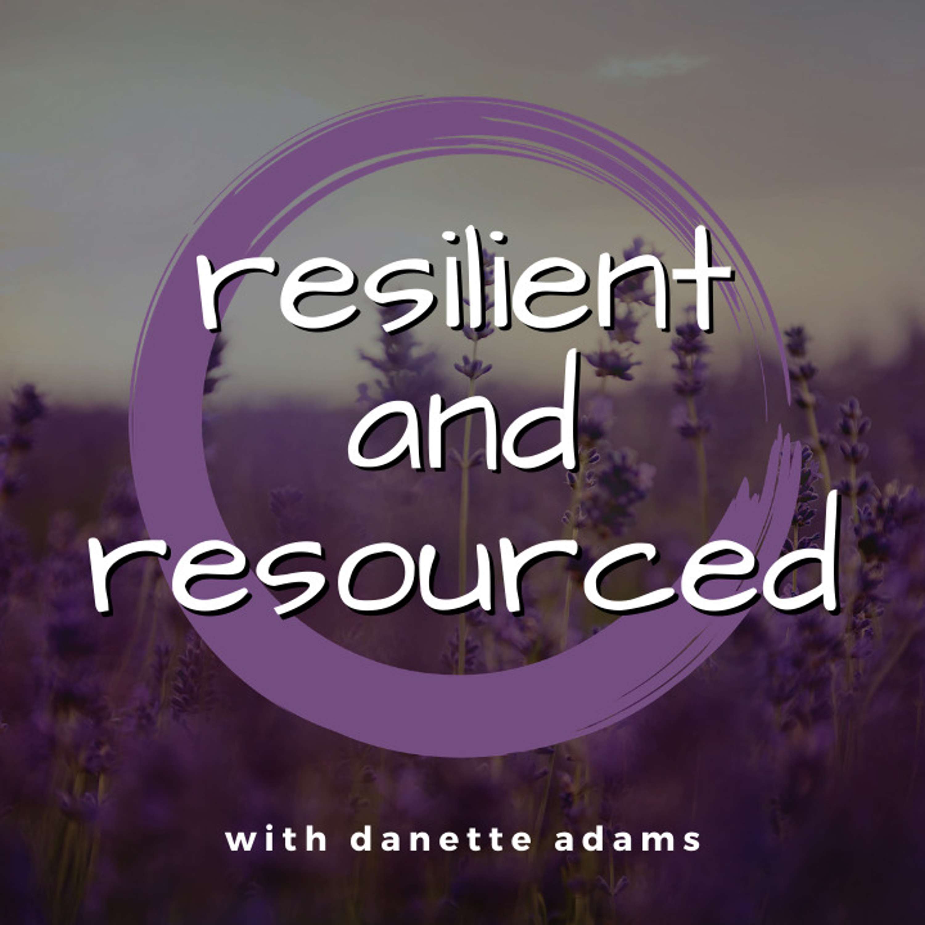 Resilient and Resourced