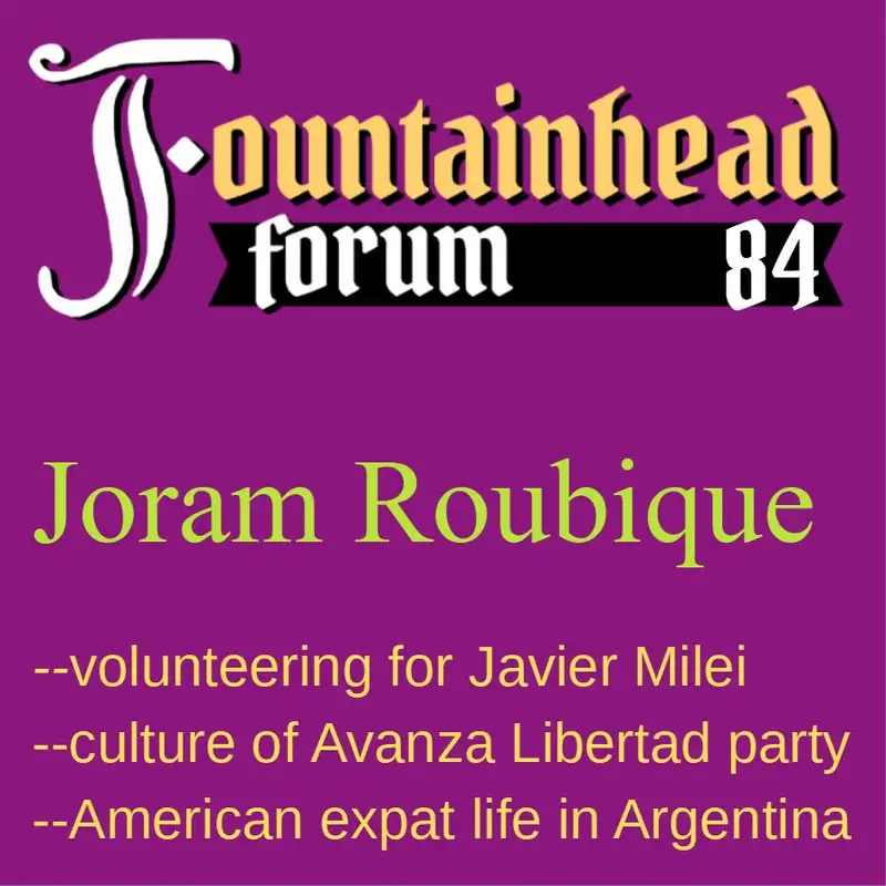 FF-84: Joram Roubique on working for Javier Milei's campaign in Argentina and expat life there
