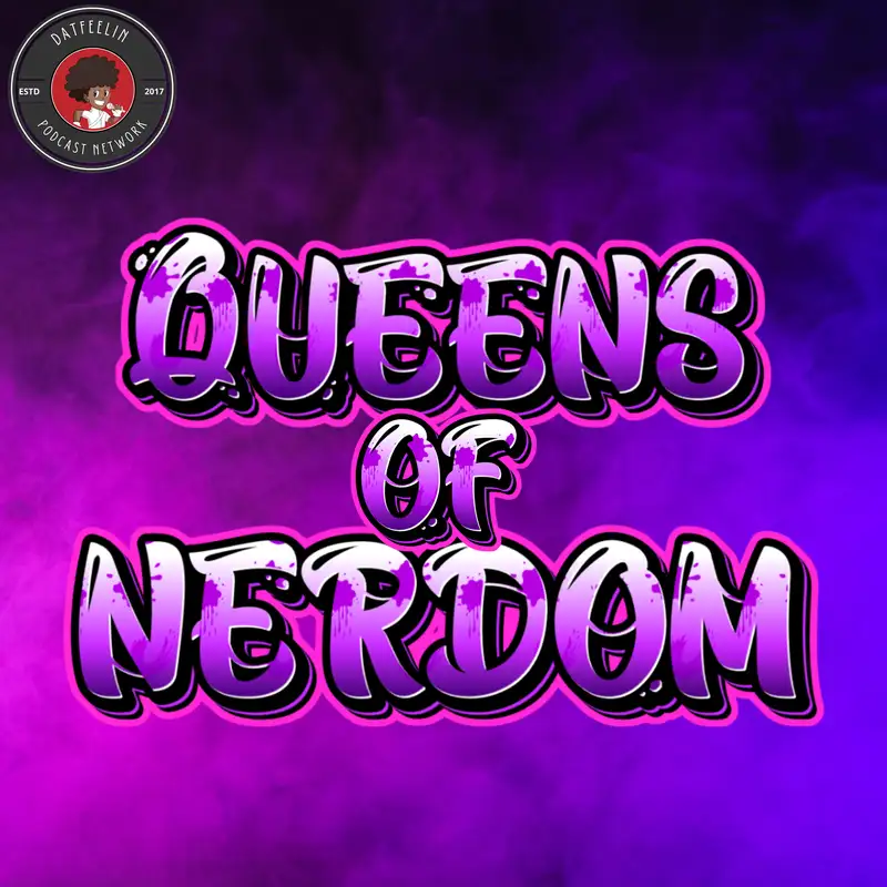 The Queens of Nerdom Podcast