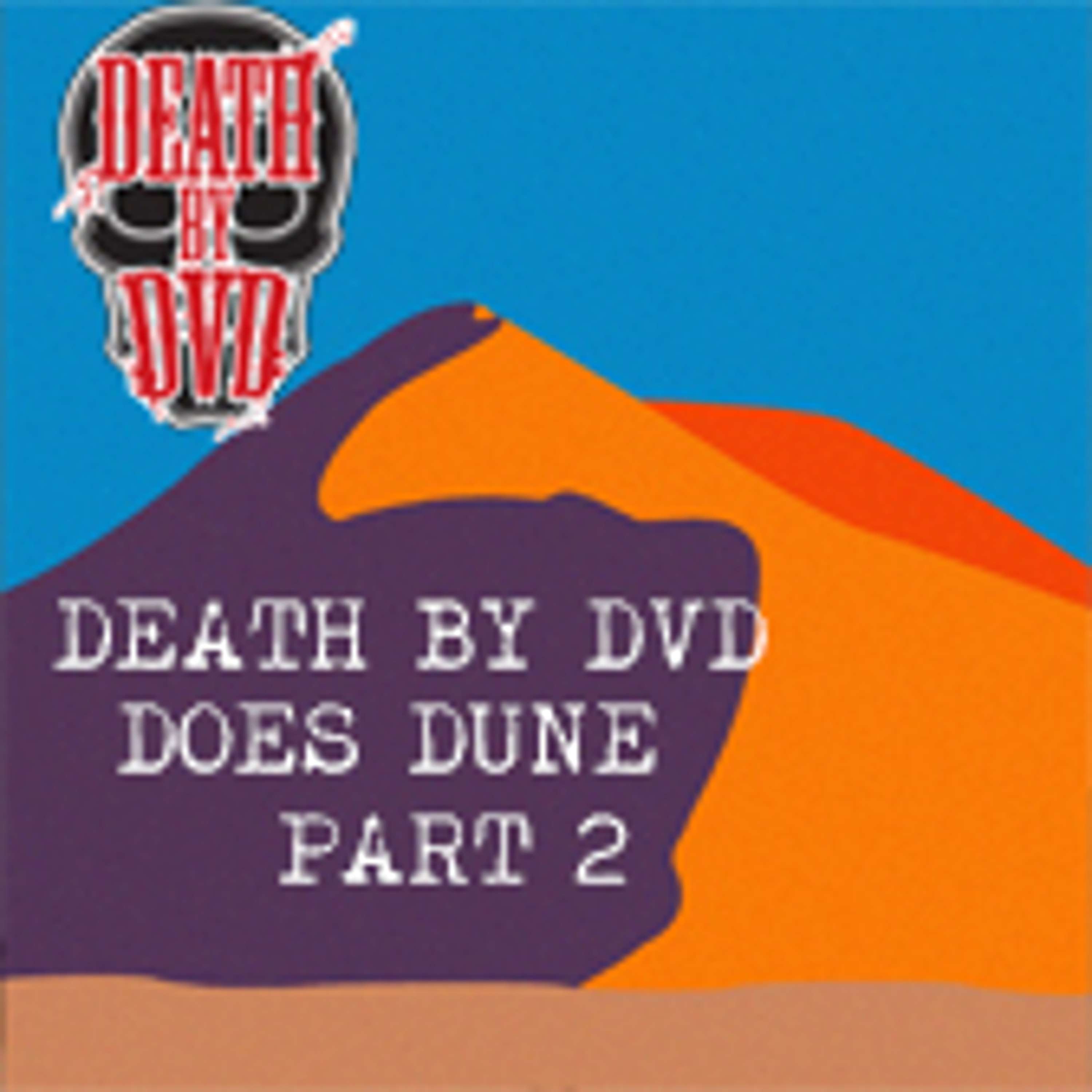 The Spice Must Flow : DEATH BY DVD does DUNE part II
