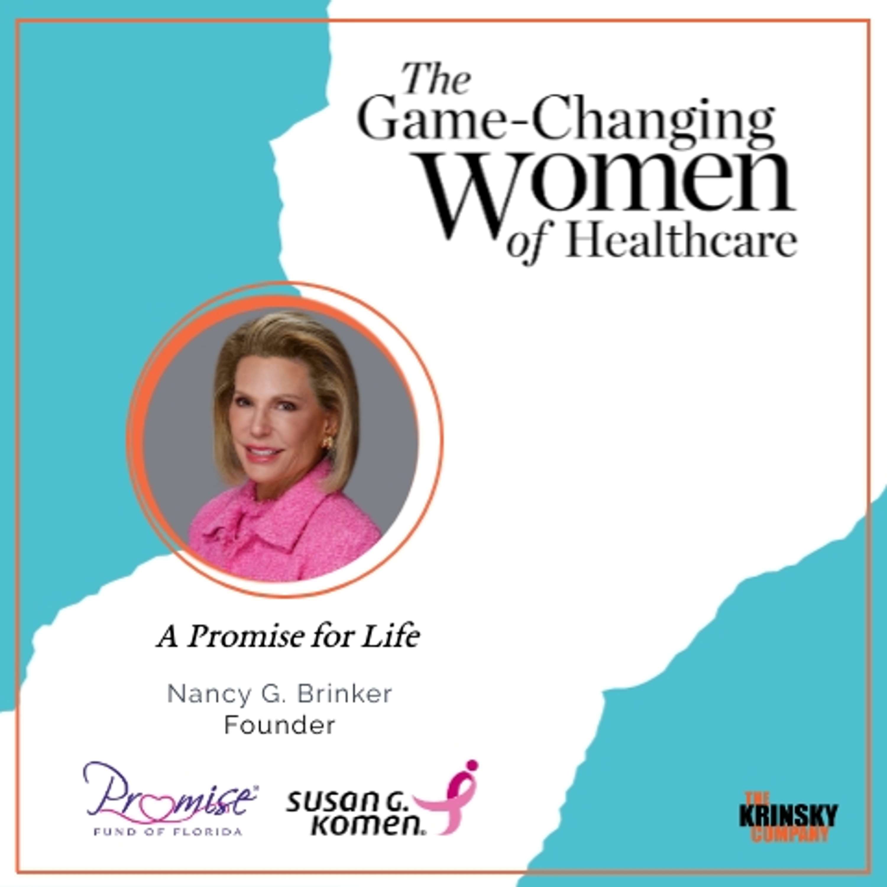 Nancy G. Brinker: A Promise for Life