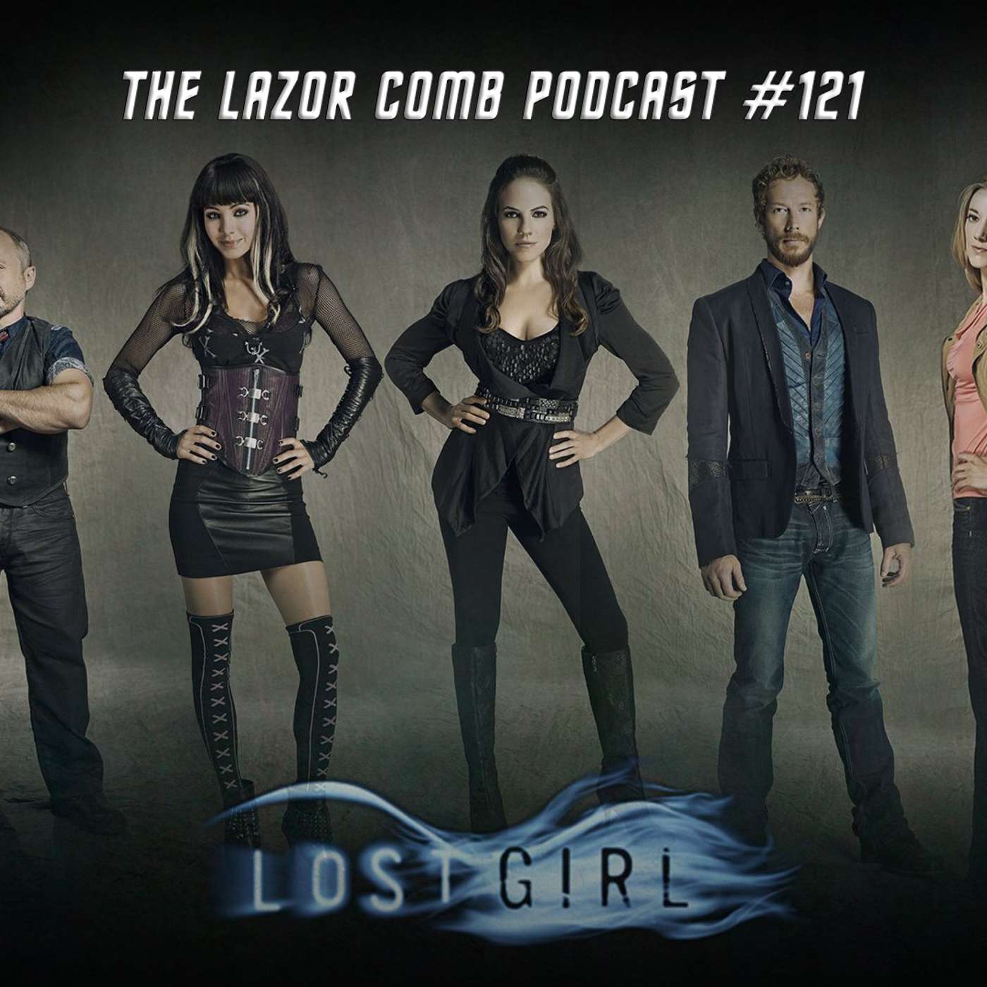 Lost Girl | The Lazor Comb Podcast #121 Lost Girl | The Lazor Comb Podcast #121