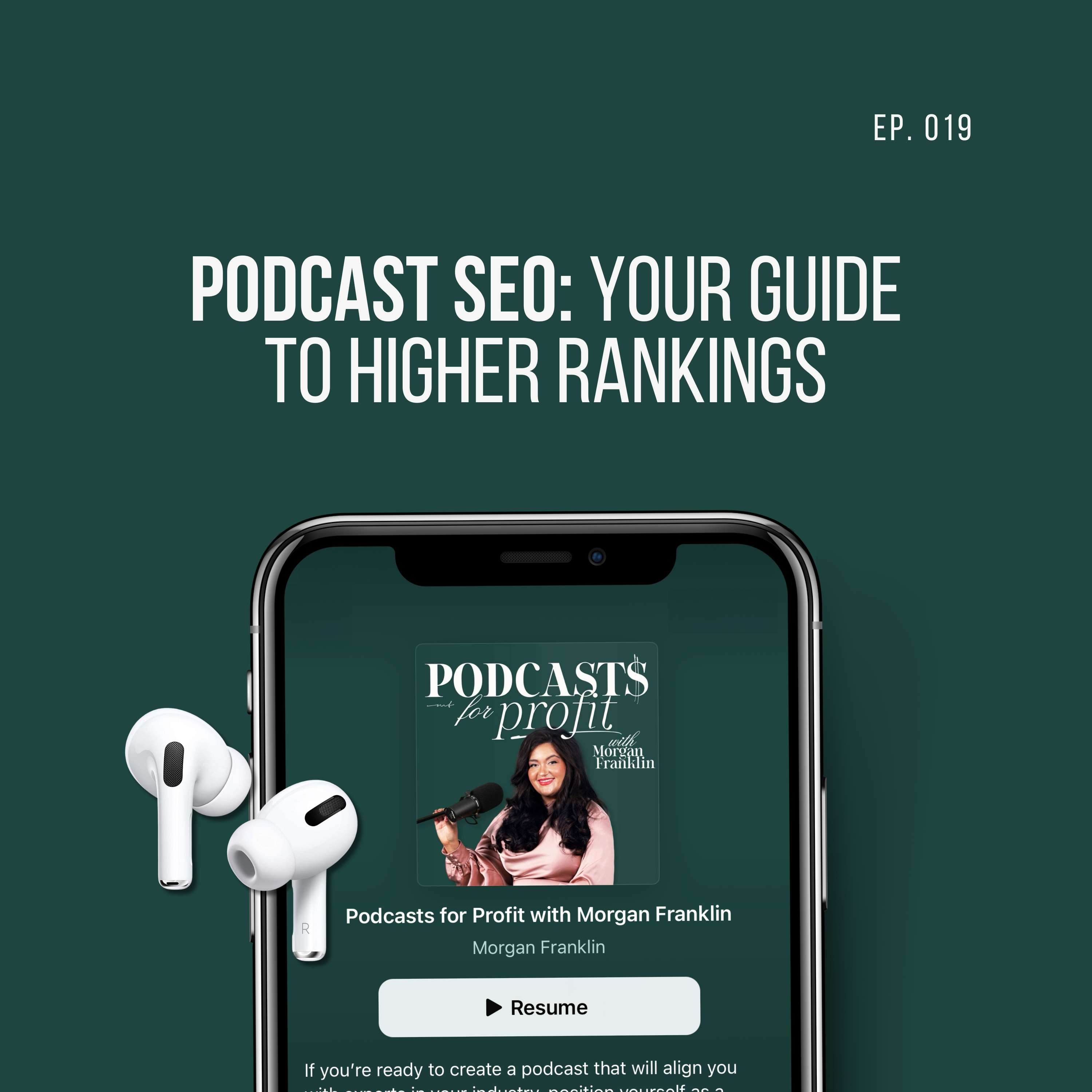 #019: Podcast SEO: Your Guide to Higher Rankings