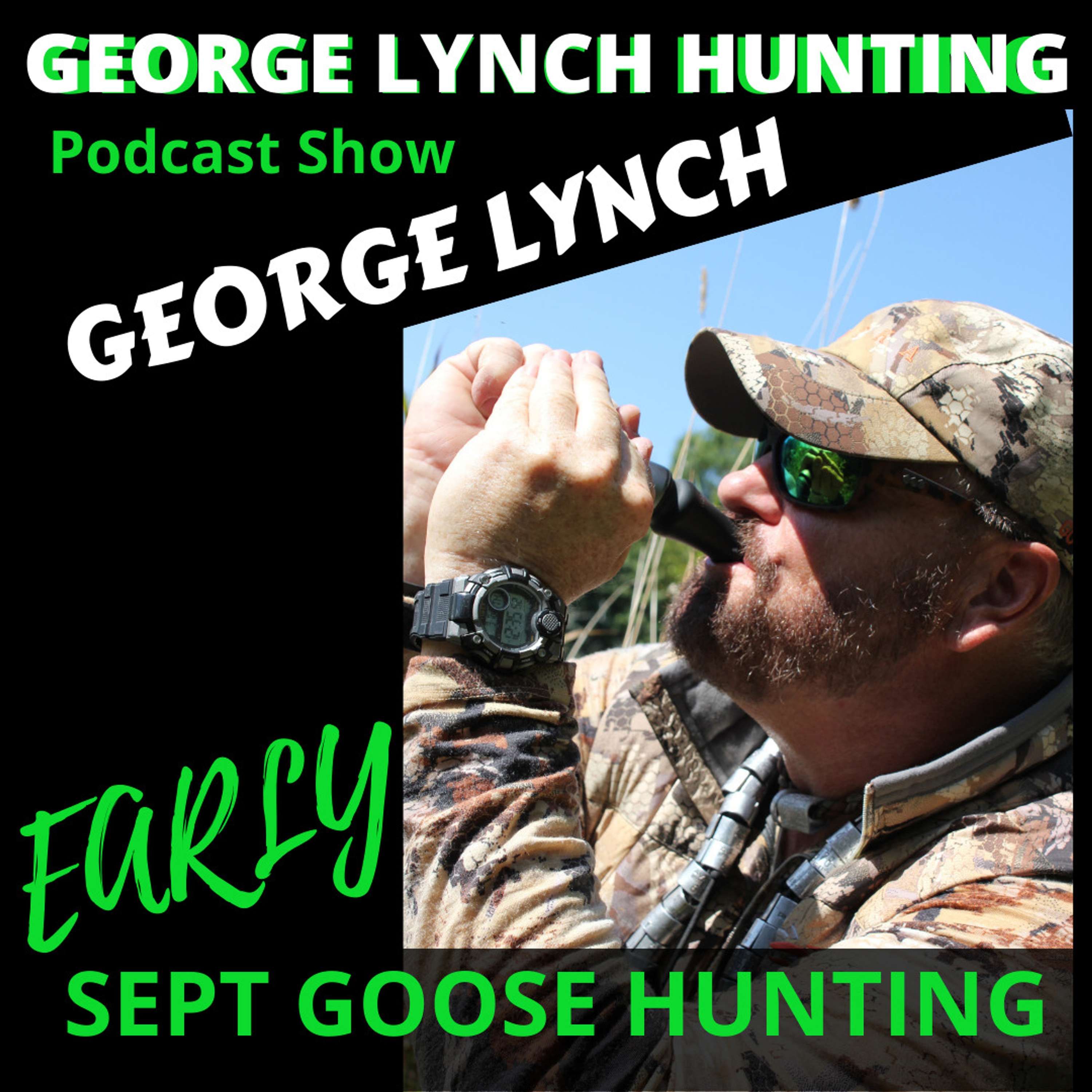 EARLY SEPTEMBER GOOSE HUNTING with George Lynch, #23