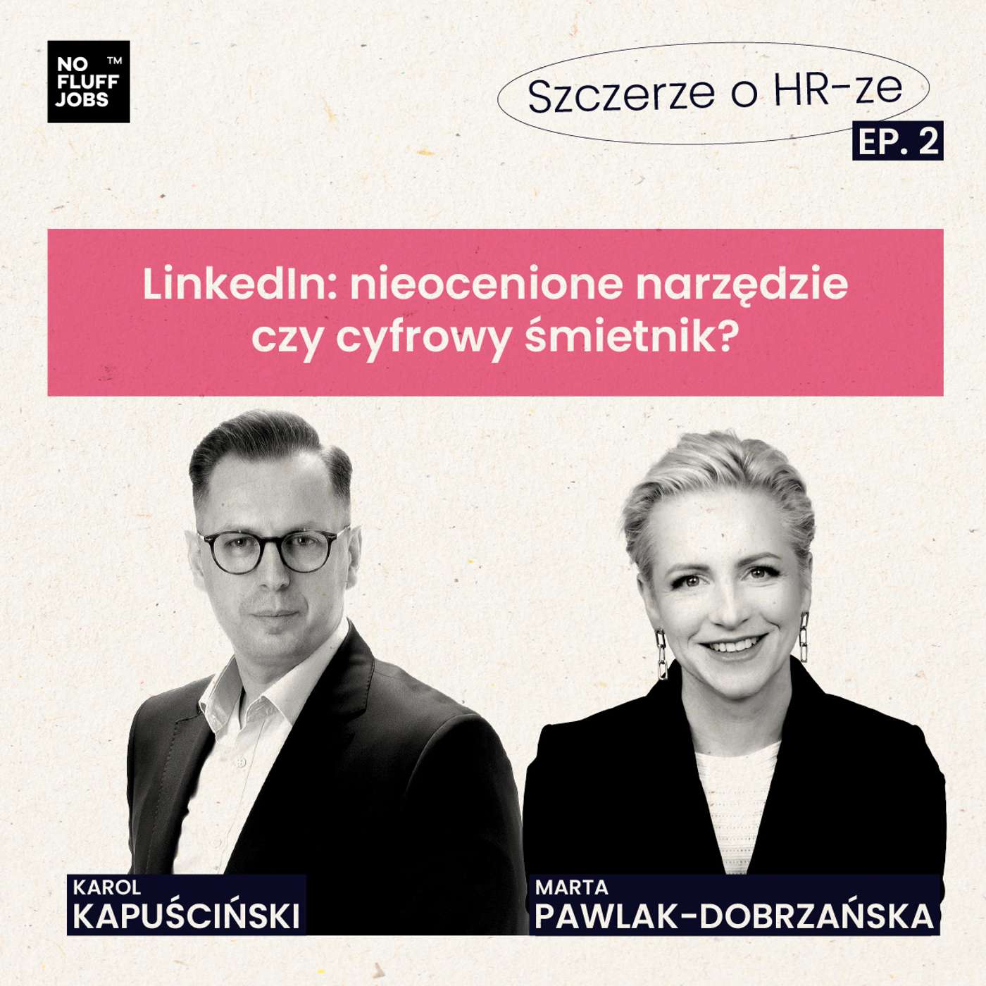 #2 LinkedIn: nieocenione narzędzie czy cyfrowy śmietnik? - Marta Pawlak-Dobrzańska episode artwork