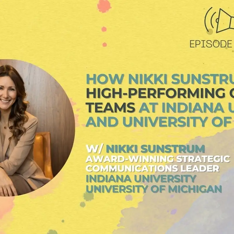 #54 - How Nikki Sunstrum built high-performing content teams at Indiana University and University of Michigan
