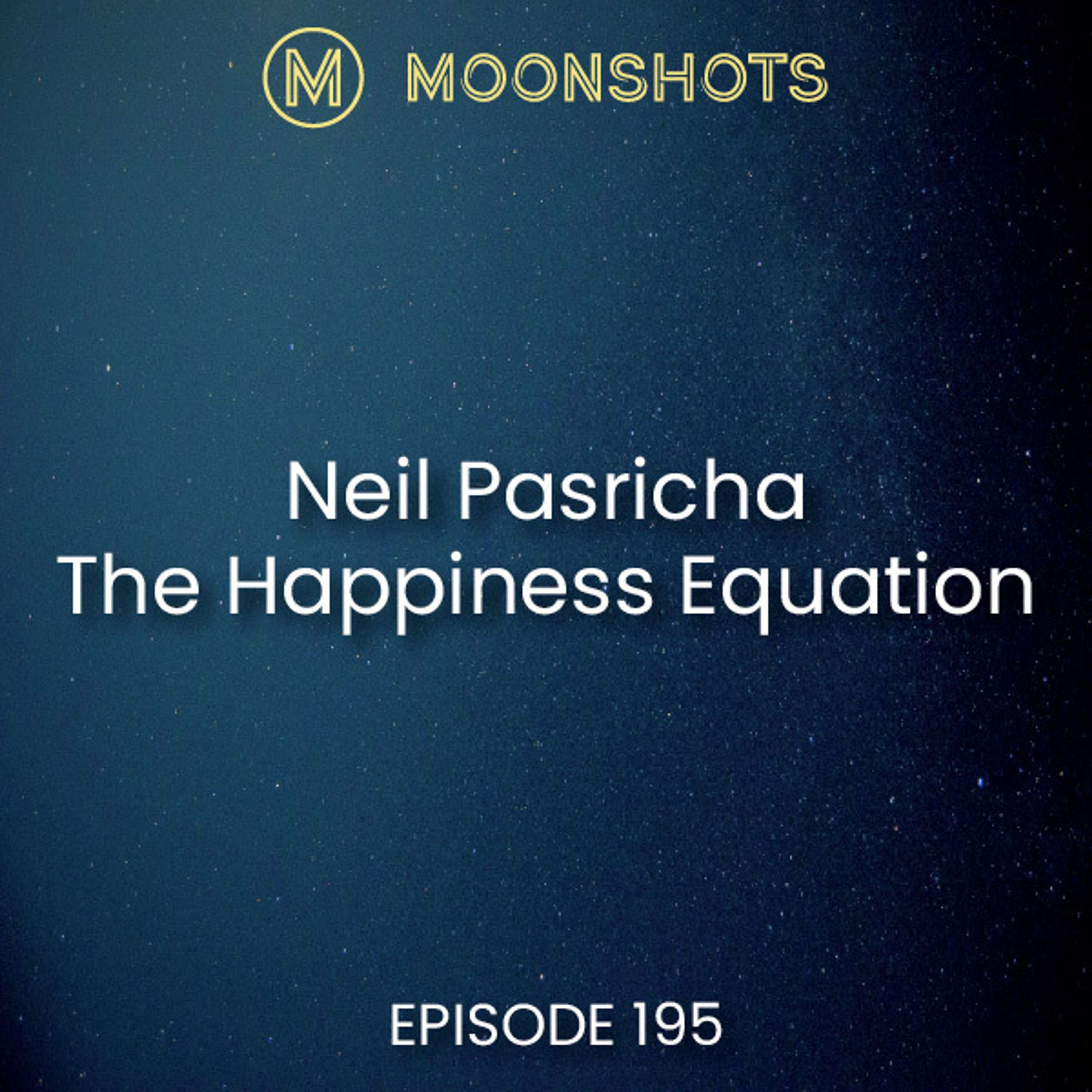 The Happiness Equation: Finding Joy and Fulfillment in Your Life. Neil Pasricha.