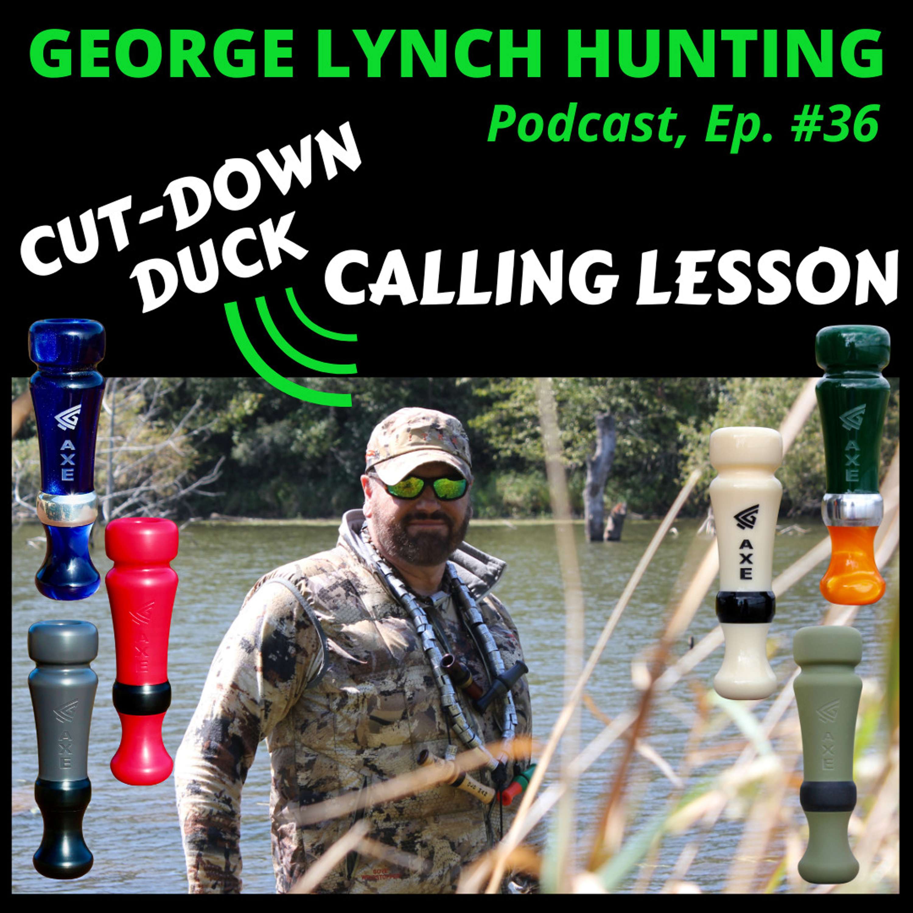 CUT-DOWN DUCK CALLING LESSON AND TECHNIQUES by GEORGE LYNCH