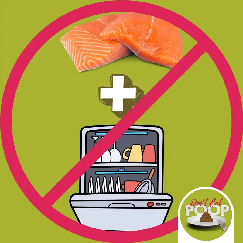 Don’t Throw the Salmon in the Dishwasher! | Episode 38