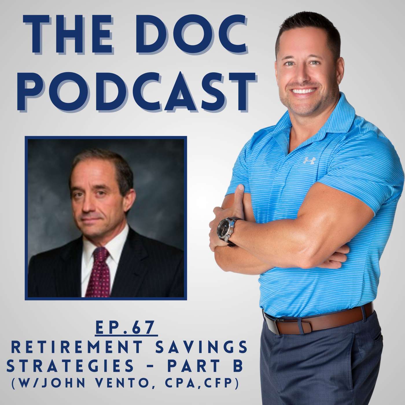 Retirement Savings Strategies - Part B (w/John Vento, CPA, CFP) [Ep.67]