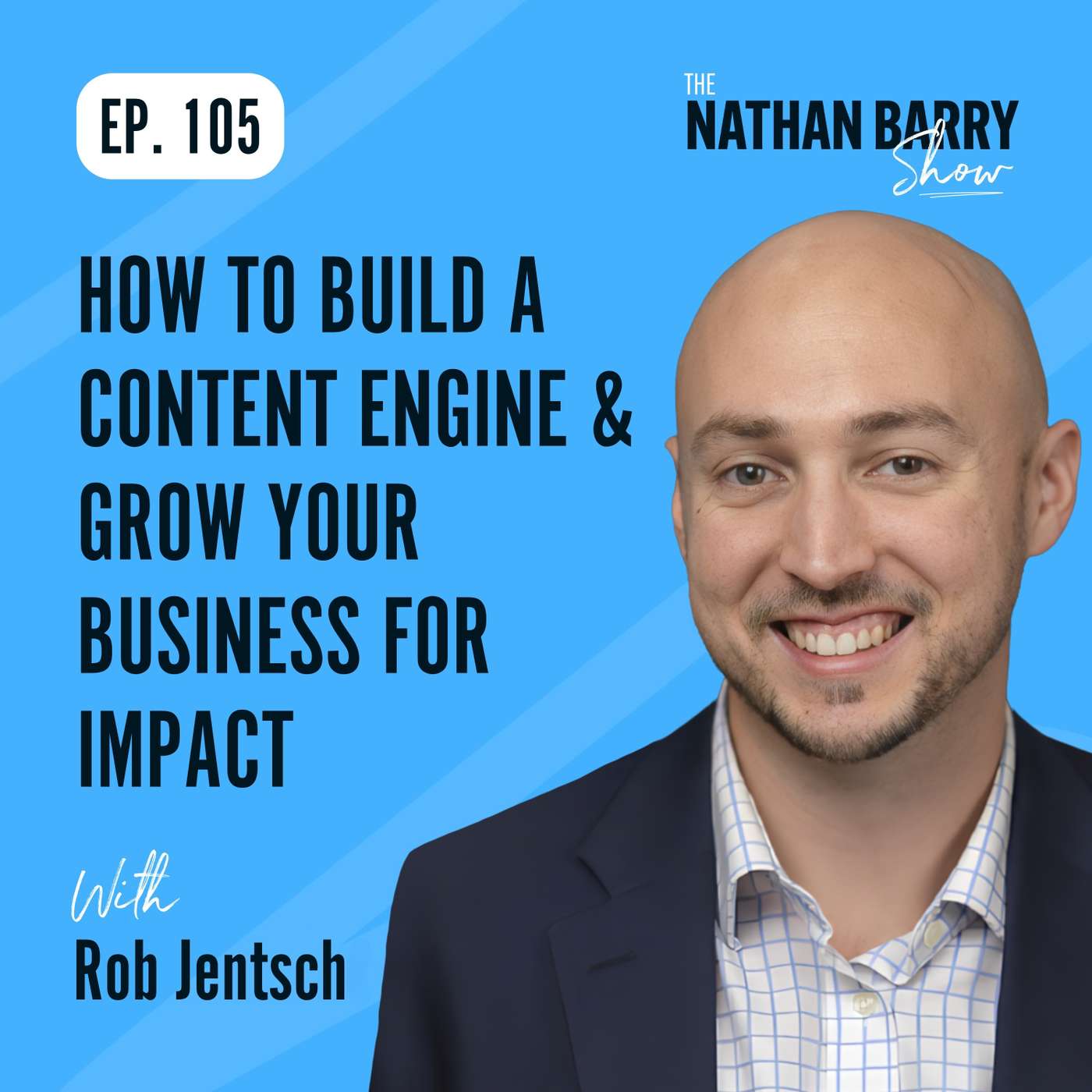 How To Build a Content Engine & Grow Your Business For Impact | 105
