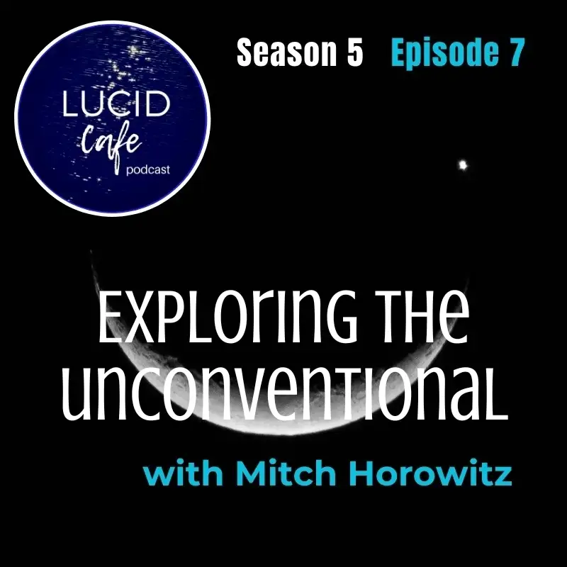 Exploring the Unconventional with Mitch Horowitz