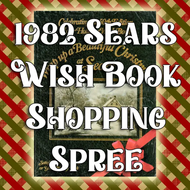 1982 Sears Wish Book Shopping Spree