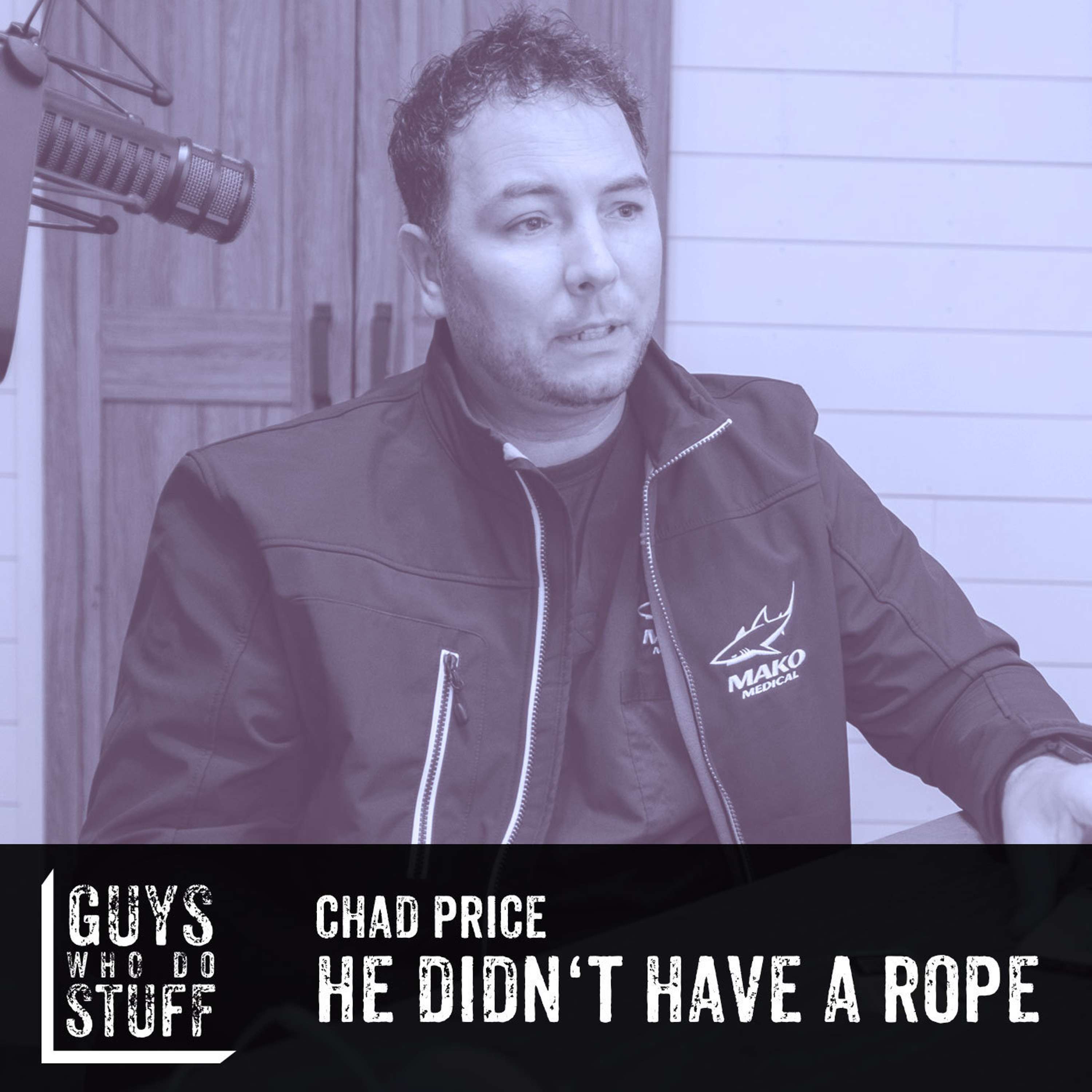 Chad Price – He Didn’t Have  a Rope
