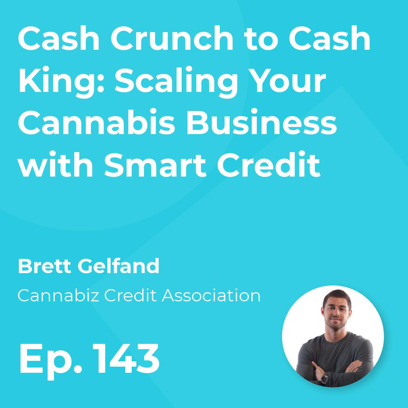 Cash Crunch to Cash King: Scaling Your Cannabis Business with Smart Credit