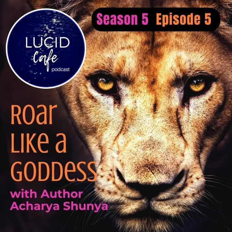Roar Like A Goddess with Acharya Shunya
