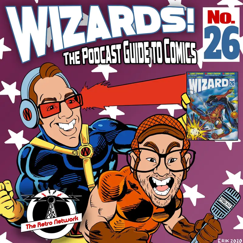 WIZARDS The Podcast Guide To Comics | Episode 26