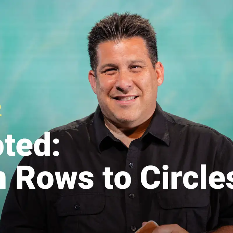 Devoted: From Rows to Circles | Growing Our Church Family | Week 2