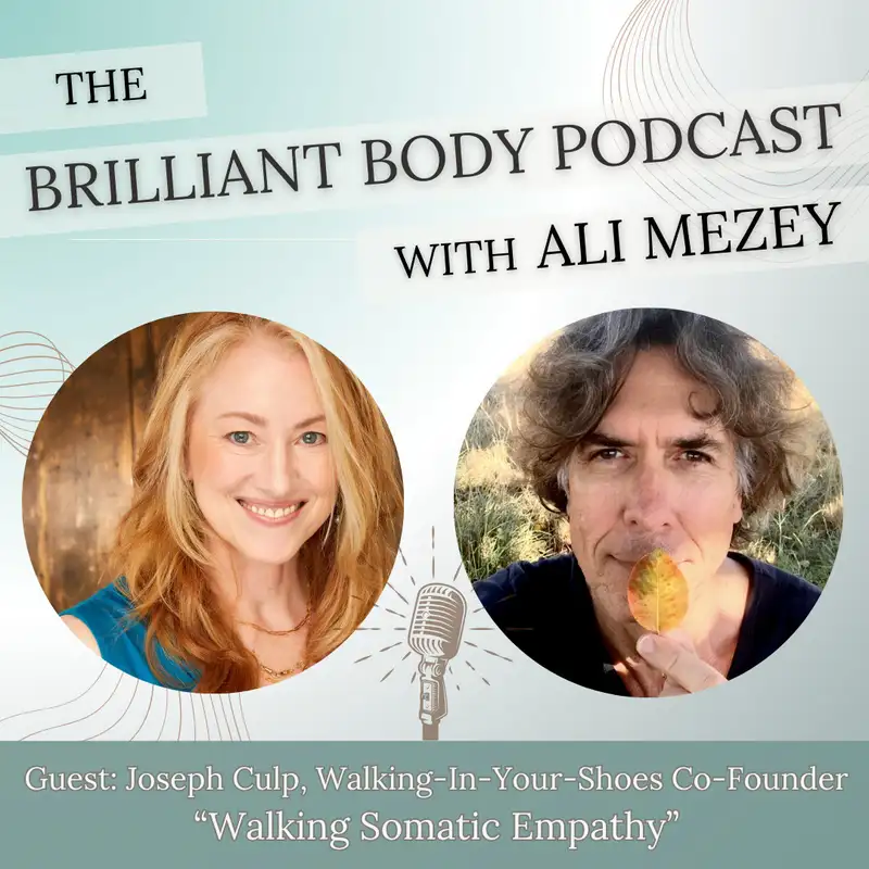 Walking Somatic Empathy with Joseph Culp: The Mind-Body Process of Walking-In-Your-Shoes