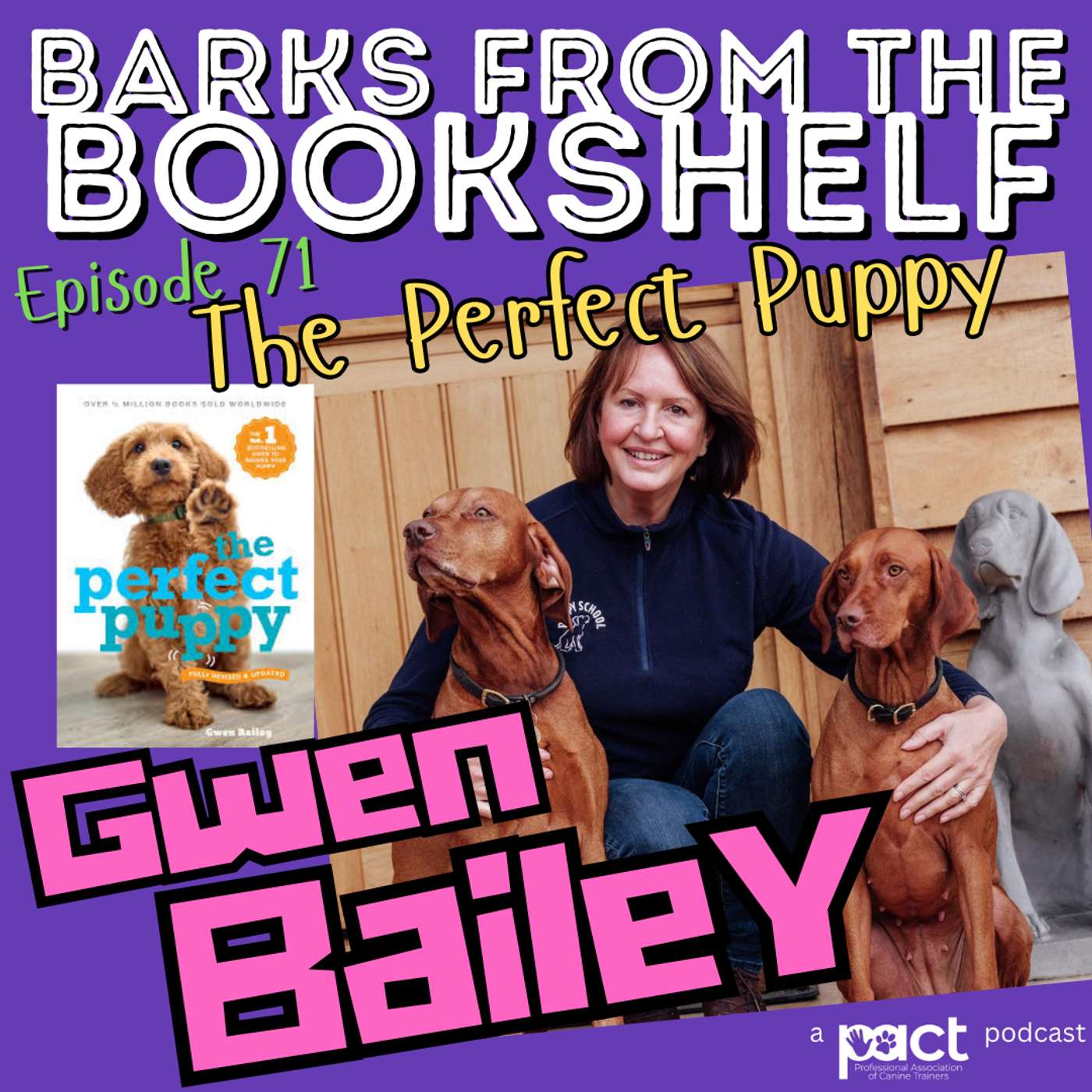 #71 Gwen Bailey - The Perfect Puppy & Puppy School