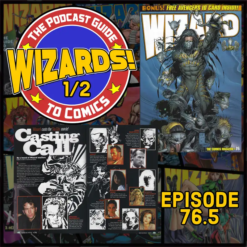 WIZARDS The Podcast Guide To Comics | Episode 76.5