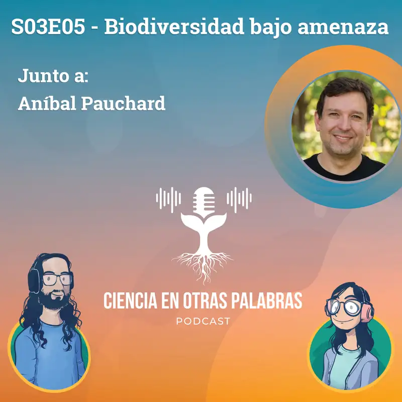 S03E05 - Biodiversidad bajo amenaza