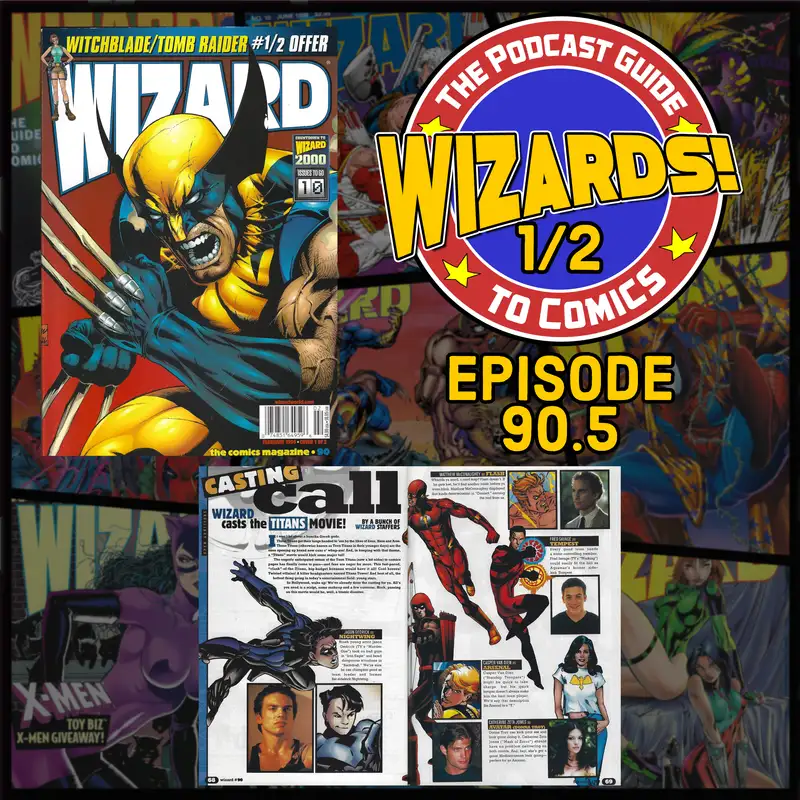 WIZARDS The Podcast Guide To Comics | Episode 90.5