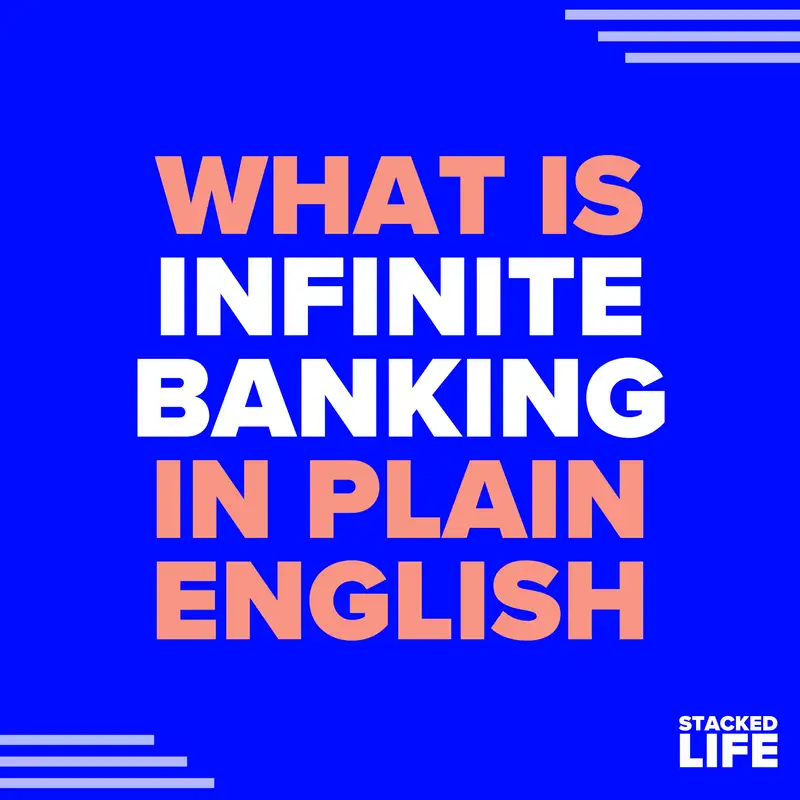 01: What is Infinite Banking (in plain English)?