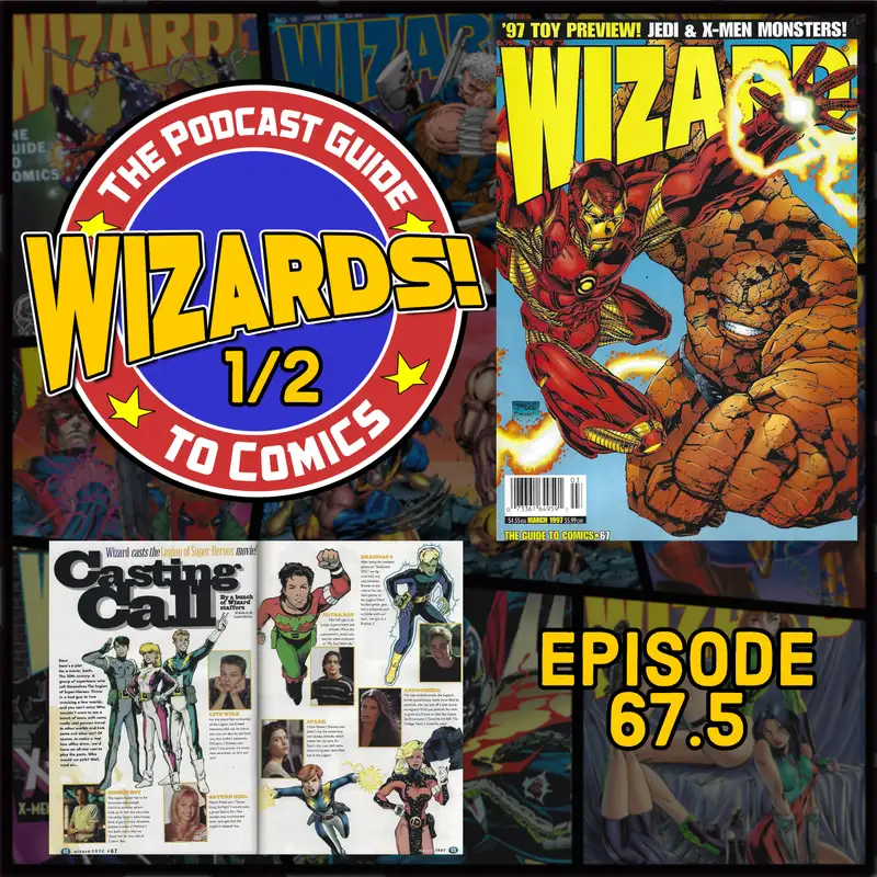 WIZARDS The Podcast Guide To Comics | Episode 67.5