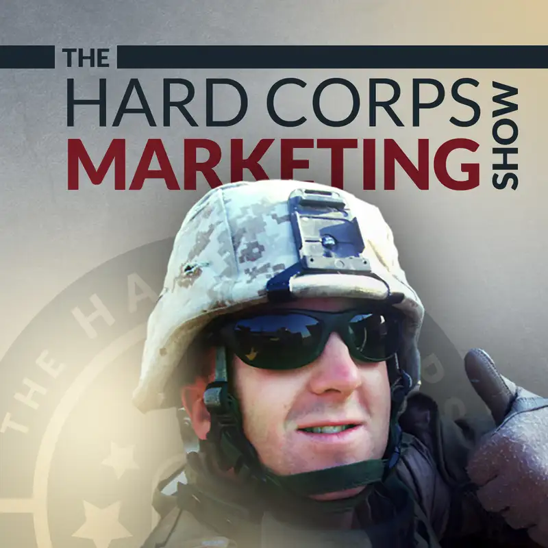 Develop Engaging Customer Relationships - Keith Phillips - Hard Corps Marketing Show #72