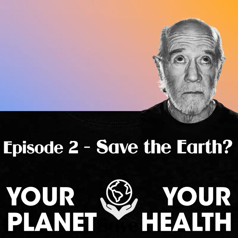 Save the Earth? (ft. George Carlin)
