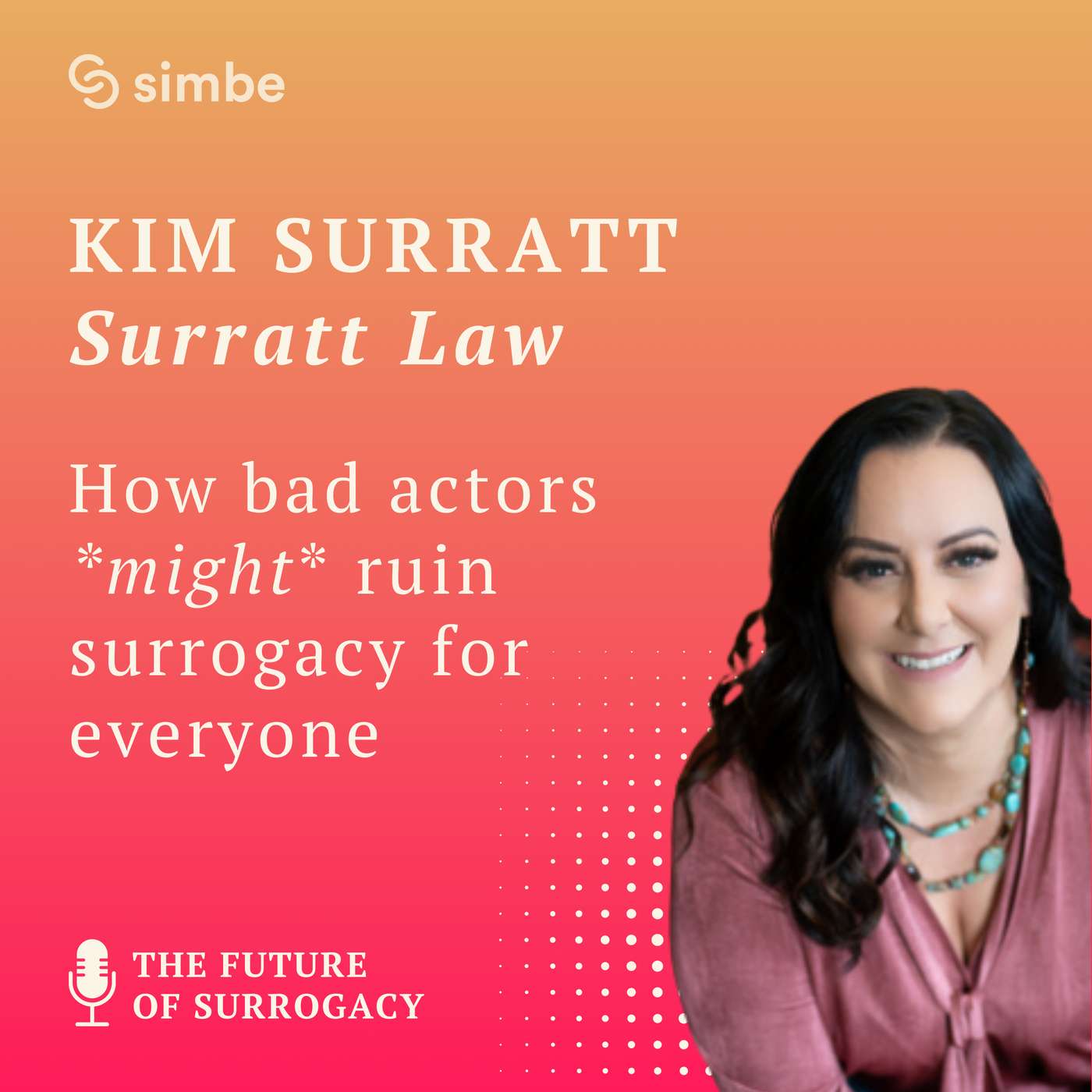 How bad actors *might* ruin surrogacy for everyone with Surrogacy Attorney Kim Surratt
