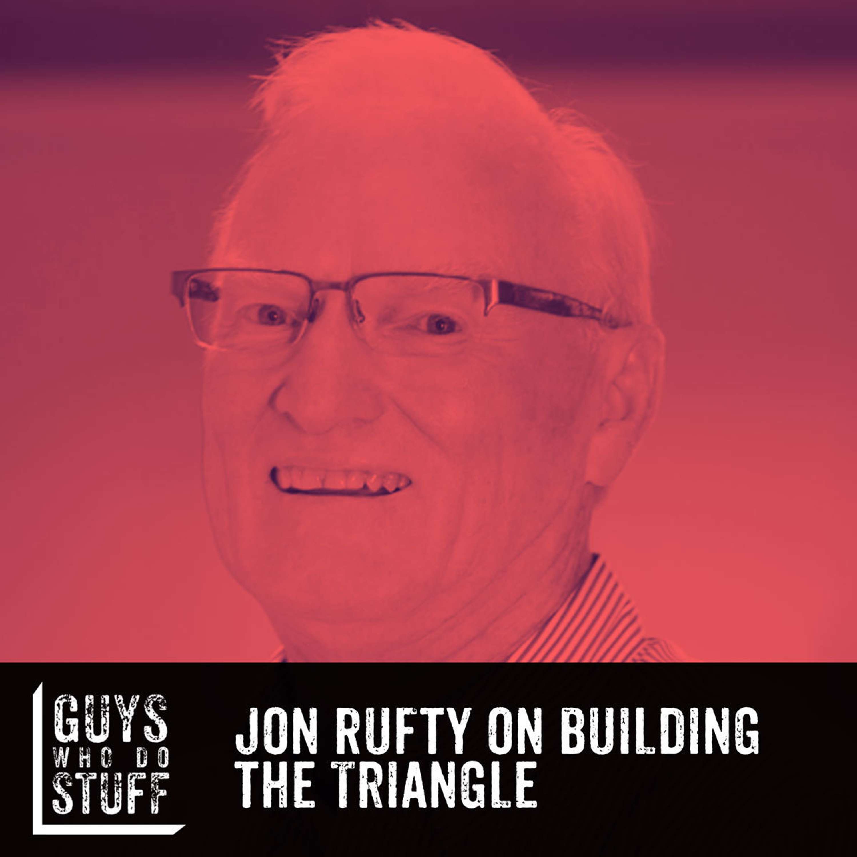 Jon Rufty on Building the Triangle