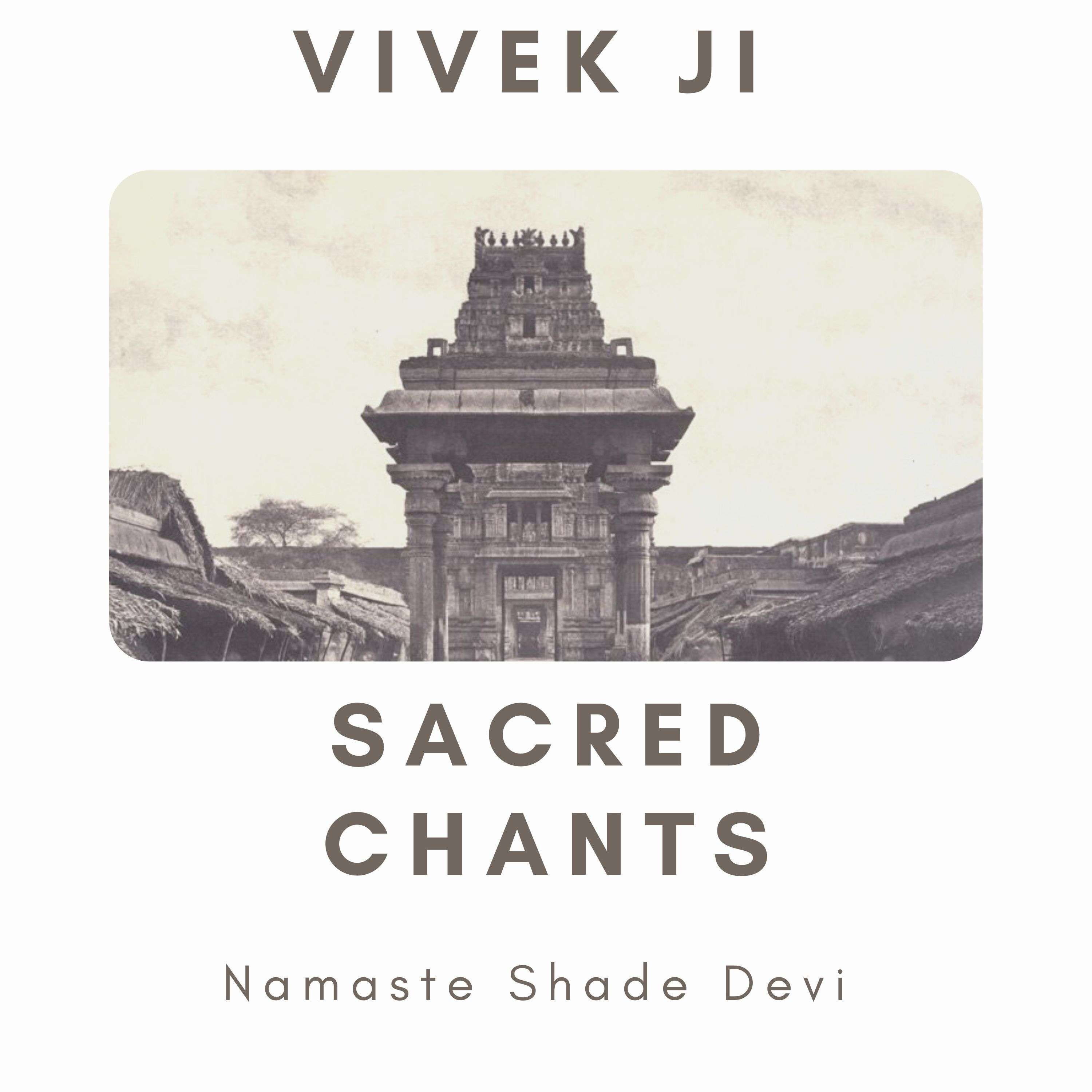 Sacred Chants - Namaste Sharde Devi
