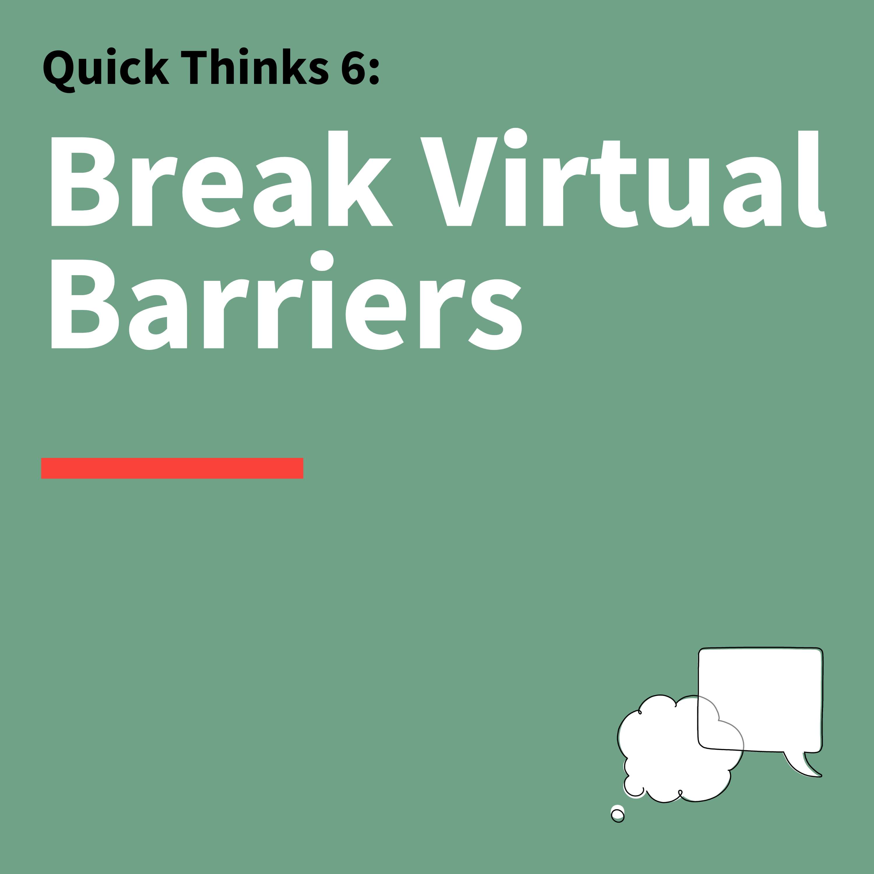 6. Quick Thinks: Communicating and Leading Virtually