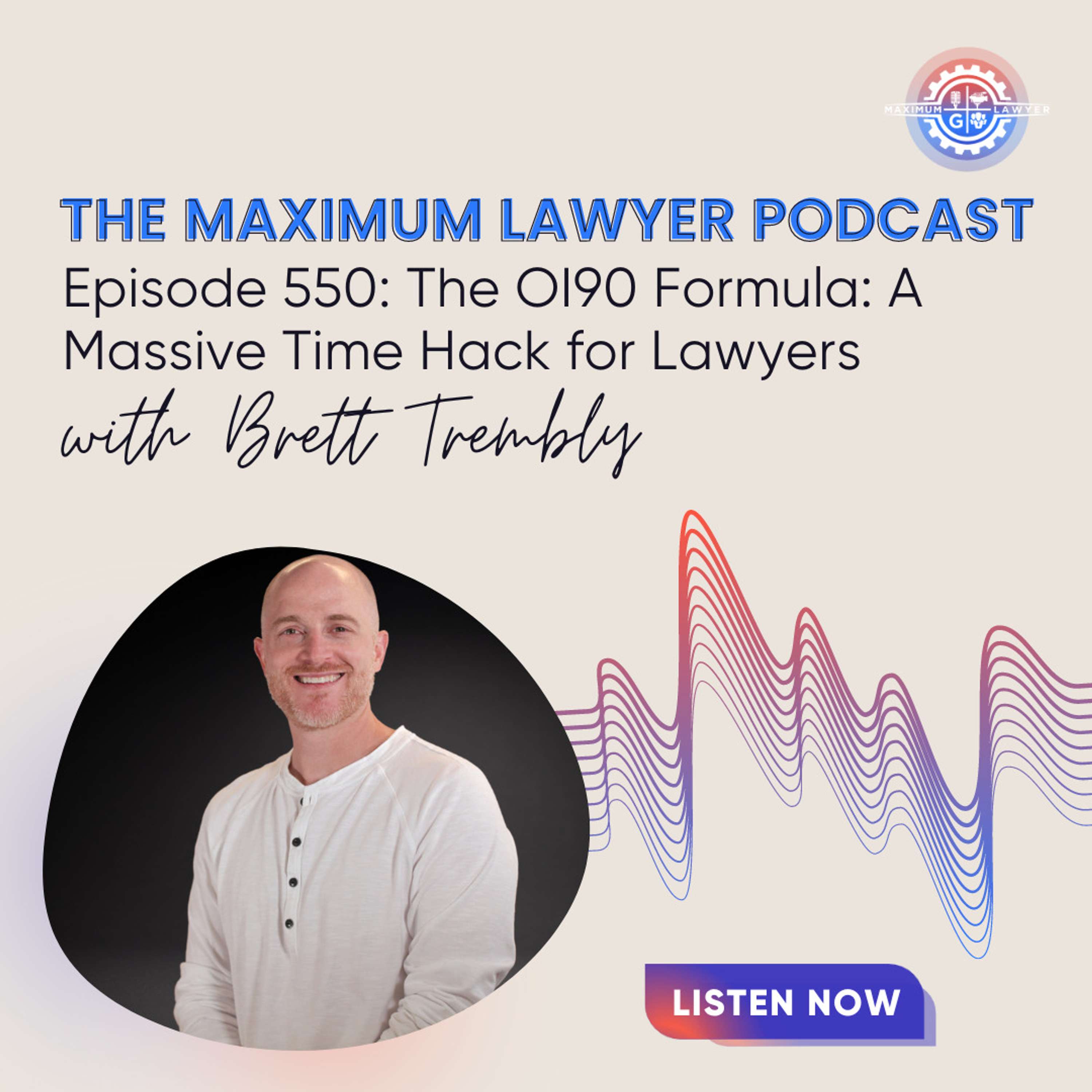The OI90 Formula: A Massive Time Hack for Lawyers with Brett Trembly
